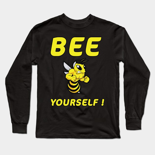 Bee yourself T-shirt I Bee-Lieve in You ! You Can Do It ! funny gift for bee lover Long Sleeve T-Shirt by Trendy_Designs